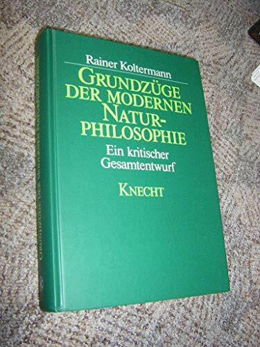 Grundzüge der modernen Naturphilosophie: Ein kritischer Gesamtentwurf