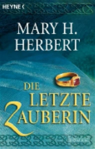 Die letzte Zauberin: Roman