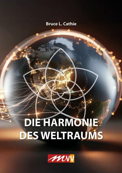 Die Harmonie des Weltraums: Die geometrische Analyse ungeklärter Phänomene (Edition HAARP)