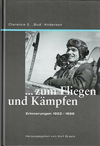 ...zum Fliegen und Kämpfen: Erinnerungen 1922-1999