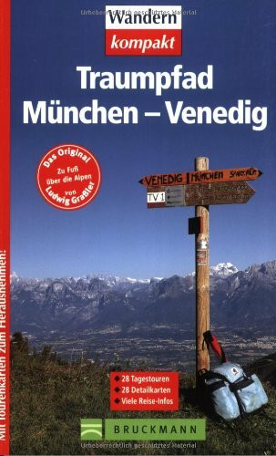 Traumpfad München - Venedig: 28 Tagestouren (Wandern kompakt)