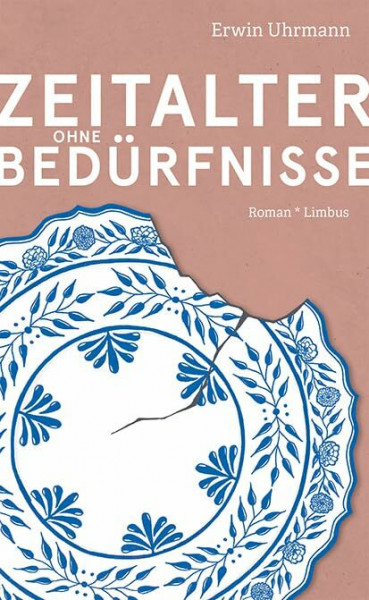 Zeitalter ohne Bedürfnisse: Roman (Limbus Preziosen)