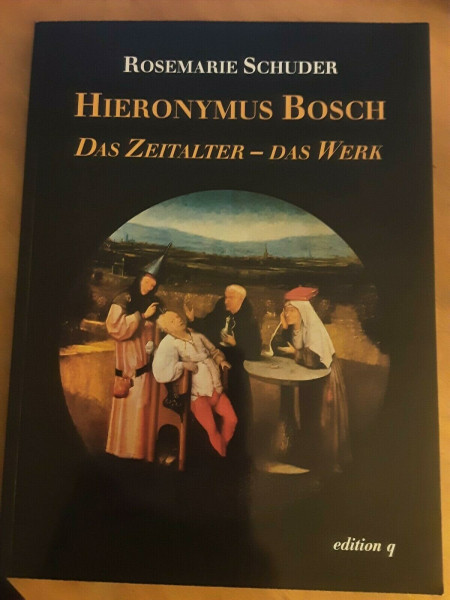 Hieronymus Bosch. Das Zeitalter. Das Werk