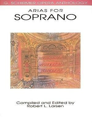 Arias for Soprano: G. Schirmer Opera Anthology