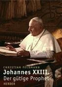 Johannes XXIII.: Der gütige Prophet