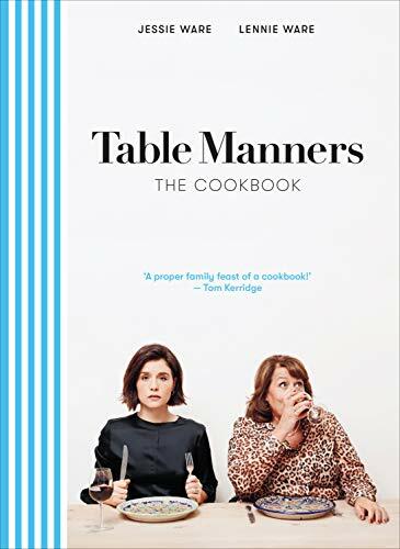 Table Manners: The Cookbook Table Manners: The Cookbook