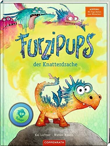 Furzipups, der Knatterdrache (Bd. 1): Achtung! Mit Pups-Seiten zum Mitmachen! (Furzipups, 1, Band 1)