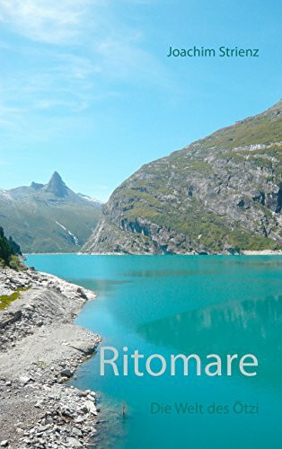 Ritomare: Die Welt des Ötzi