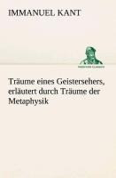 Träume eines Geistersehers, erläutert durch Träume der Metaphysik