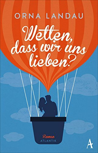 Wetten, dass wir uns lieben?: Roman