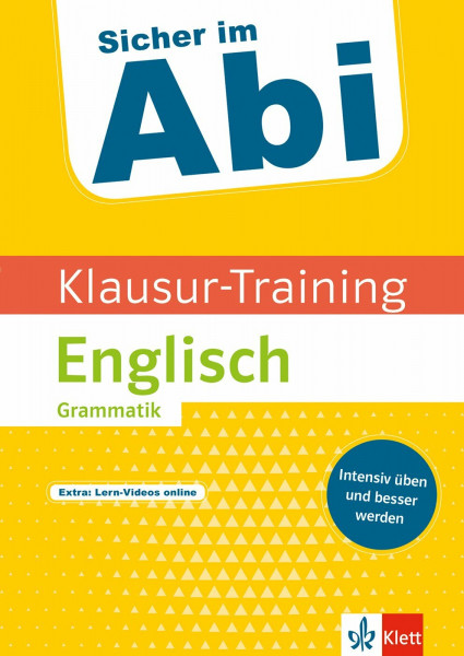 Klett Sicher im Abi Klausur-Training - Englisch Grammatik: Intensiv üben und besser werden