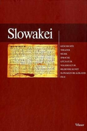 Slowakei: Geschichte, Theater, Musik, Sprache, Literatur, Volkskultur, Bildende Kunst, Slowaken im Ausland, Film