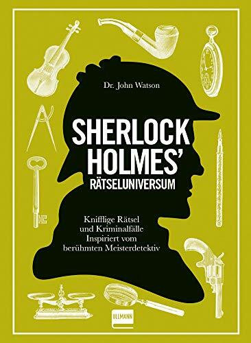 Rätseluniversum: Sherlock Holmes Bd. 1: Knifflige Rätsel und Gedankenspiele inspiriert von dem berühmten Meisterdetektiv