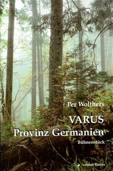 Varus – Provinz Germanien: Bühnenstück (edition fischer)