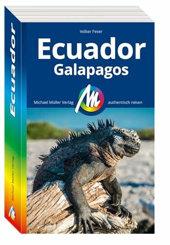 MICHAEL MÜLLER REISEFÜHRER Ecuador: Galapagos. 100% authentisch, aktuell und vor Ort recherchiert. (MM-Reisen)