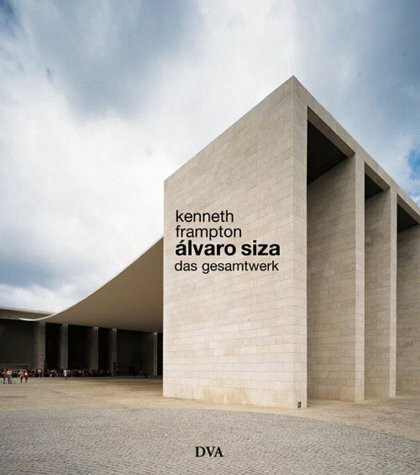 Álvaro Siza: Das Gesamtwerk