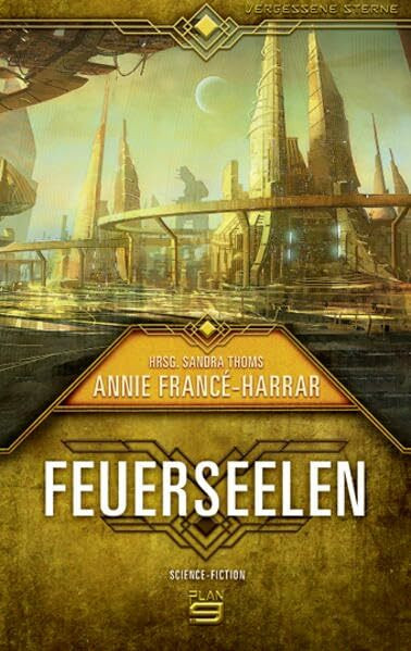 Feuerseelen: Science Fiction (Vergessene Sterne)