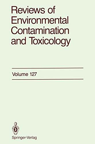 Reviews of Environmental Contamination and Toxicology: Continuation of Residue Reviews (Reviews of Environmental Contamination and Toxicology, 127, Band 127)
