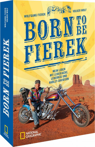 Born to be Fierek: Mein Leben mit Lederjacke, Leberkäs und Harley Davidson – ein unvergessliches Motorradbenteuer in den USA