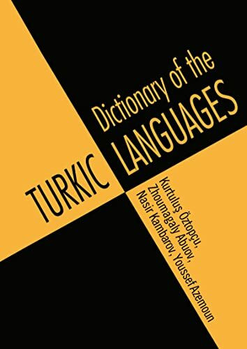 Dictionary of Turkic Languages: English : Azerbaijani, Kazakh, Kyrgyz, Tatar, Turkish, Turkmen, Uighur, Uzbek