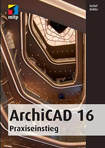 ArchiCAD 16: Praxiseinstieg (mitp Grafik)