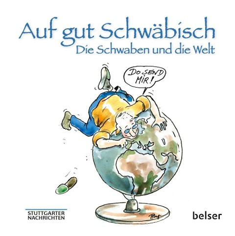 Auf gut Schwäbisch. Die Schwaben und die Welt