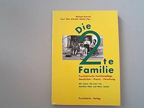 Die zweite Familie. Psychiatrische Familienpflege - Geschichte, Praxis, Forschung