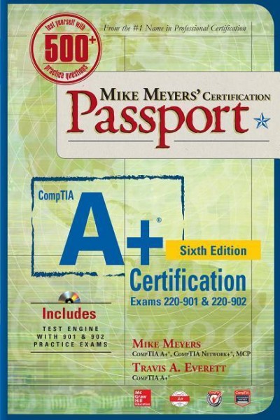 Mike Meyers' Comptia A+ Certification Passport (Exams 220-901 & 220-902)