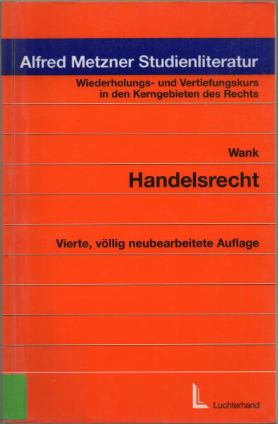 Wiederholungs- und Vertiefungskurs in den Kerngebieten des Rechts: Wiederholungskurs und Vertiefungskurs in den Kerngebieten des Rechts, Bd.5, Handelsrecht