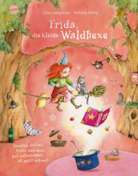 Frida, die kleine Waldhexe (3). Drunter, drüber, kreuz und quer – gut aufzupassen ist nicht schwer: Bilderbuch mit Goldfolie auf dem Cover und mehreren Innenseiten