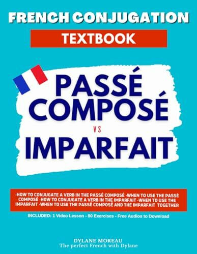 French Conjugation Textbook - Passé Composé vs Imparfait: Master These Two French Tenses! (Single French Textbooks)