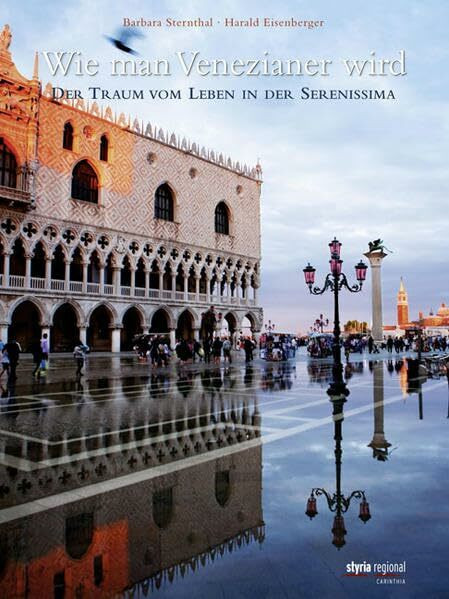 Wie man Venezianer wird: Der Traum vom Leben in der Serenissima