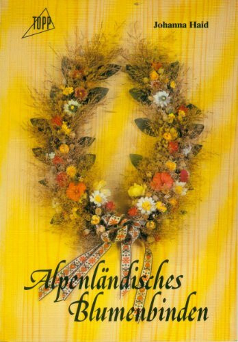 Alpenländisches Blumenbinden