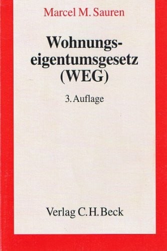 Wohnungseigentumsgesetz ( WEG): Gesetz über das Wohnungseigentum und das Dauerwohnrecht