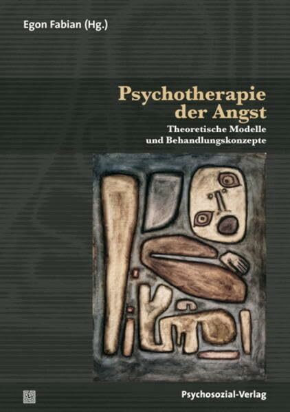 Psychotherapie der Angst: Theoretische Modelle und Behandlungskonzepte (Therapie & Beratung)