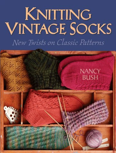 Interweave Press Inc Knitting Vintage Socks, New Twists On Classic Patterns