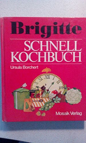 Brigitte Schnellkochbuch