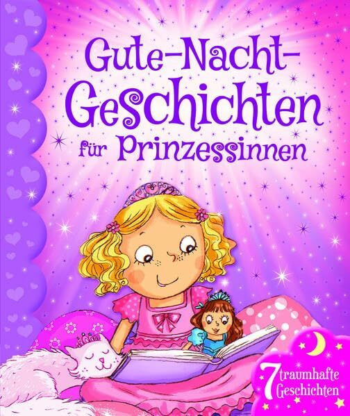 Gute-Nacht-Geschichten für Prinzessinnen: 7 traumhafte Geschichten