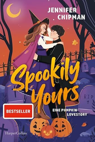Spookily Yours: Eine Pumpkin-Lovestory | Spicy paranormale Romance mit Hexen und Dämonen | Für Fans von »Gilmore Girls« und »Vampire Diaries« | ... Farbschnitt (Pleasant Grove, Band 1)