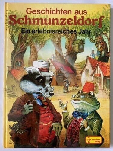 Geschichten aus Schmunzeldorf. Ein erlebnisreiches Jahr