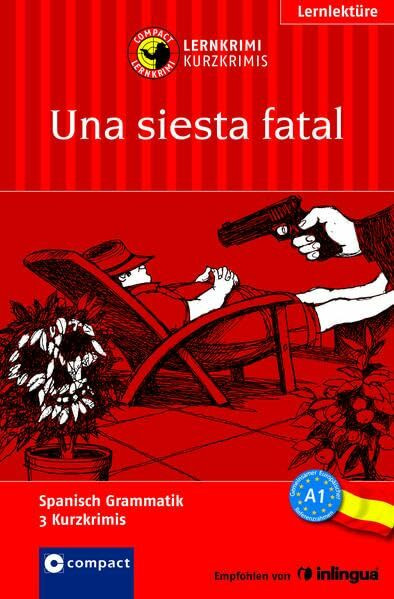 Una siesta fatal: Compact Lernkrimi. Lernziel Spanisch Grammatik - Niveau A1
