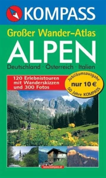 Großer Wanderatlas Alpen: Deutschland - Österreich - Italien (KOMPASS Großes Wanderbuch)