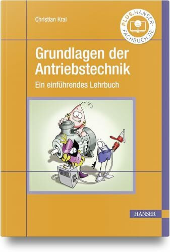 Grundlagen der Antriebstechnik: Ein einführendes Lehrbuch