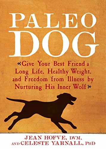 Paleo Dog: Give Your Best Friend a Long Life, Healthy Weight, and Freedom from Illness by Nurturing His Inner Wolf (Thorndike Press large print health, home & learning)