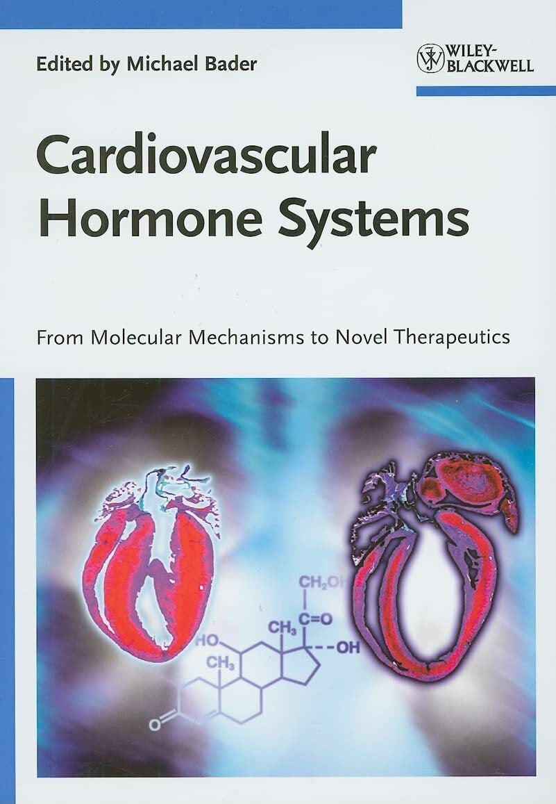 Cardiovascular Hormone Systems: From Molecular Mechanisms to Novel Therapeutics Cardiovascular Hormone Systems: From Molecular Mechanisms to Novel Therapeutics