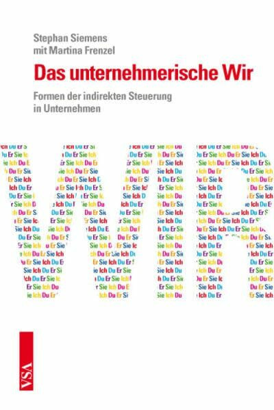 Das unternehmerische Wir: Formen der indirekten Steuerung in Unternehmen