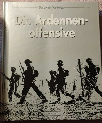 Die Ardennen-Offensive (Zweiter Weltkrieg)