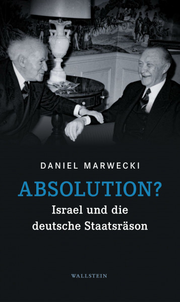 Absolution?: Israel und die deutsche Staatsräson