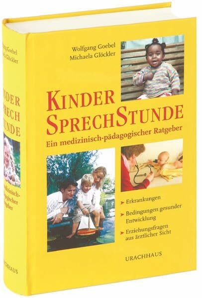 Kindersprechstunde: Ein medizinisch-pädagogischer Ratgeber