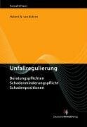 Unfallregulierung: Beratungspflichten, Schadenminderungspflicht, Schadenpositionen (AnwaltsPraxis) Unfallregulierung: Beratungspflichten, Schadenminderungspflicht, Schadenpositionen (AnwaltsPraxis)